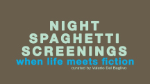 Night Spaghetti Screenings